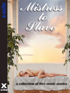 Mistress to Slave (eBook): A collection of five erotic stories